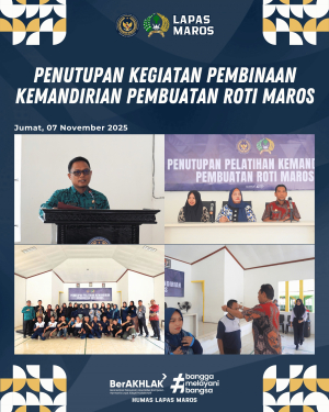 Pelatihan Pembuatan Roti Maros di Lapas Kelas IIB Maros Resmi Ditutup, Warga Binaan Didorong Jadi Lebih Mandiri