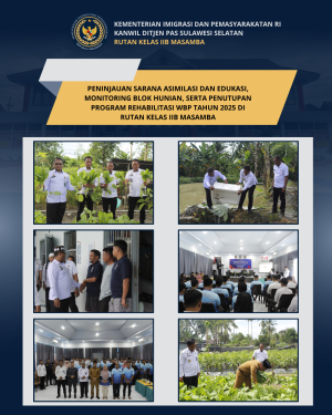 Perkuat Pembinaan dan Rehabilitasi, Kanwil Ditjenpas Sulsel Tinjau Asimilasi, Monitoring Blok Hunian, dan Tutup Program Rehabilitasi WBP di Rutan Masamba
